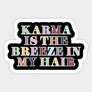 Karma Is The Breeze In My Hair Sticker